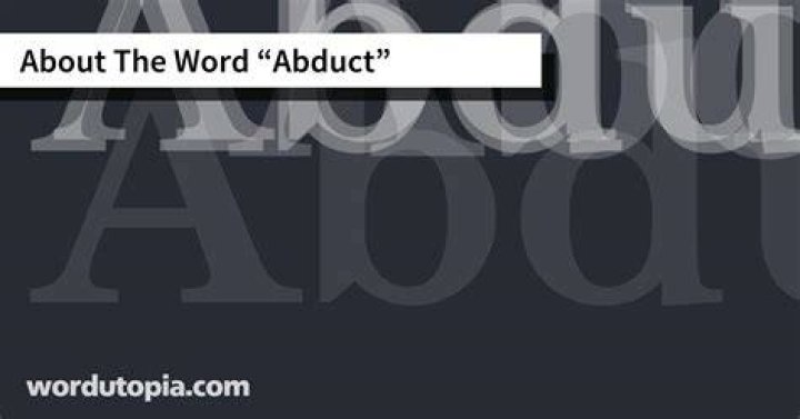 For the word abduct?