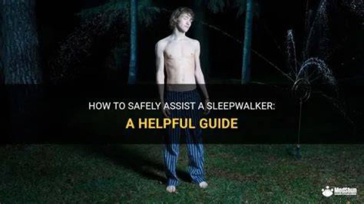 Should you wake a sleepwalker?