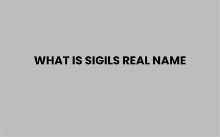 What is sigils real name?